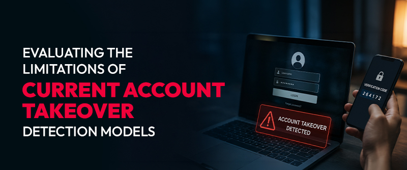 Evaluating the Limitations of Current Account Takeover Detection Models